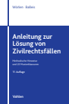 Rainer Wörlen, Kristina Balleis - Anleitung zur Lösung von Zivilrechtsfällen