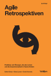 Esther Derby, Diana Larsen, David Horowitz - Agile Retrospektiven